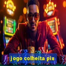 jogo colheita pix